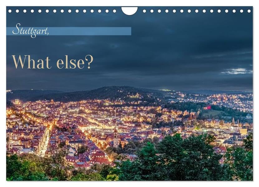 Stuttgart, What Else? (Wandkalender 2026 DIN A4 quer), CALVENDO Monatskalender: Stuttgart-Motive, überraschend anders! (CALVENDO Orte) Photography