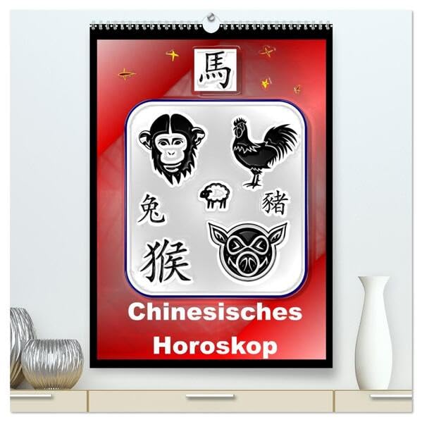 Chinesisches Horoskop (hochwertiger Premium Wandkalender 2026 DIN A2 hoch), Kunstdruck in Hochglanz: Die zwölf Tierkreiszeichen der Chinesischen Astrologie (CALVENDO Glaube) Living & Furnishing