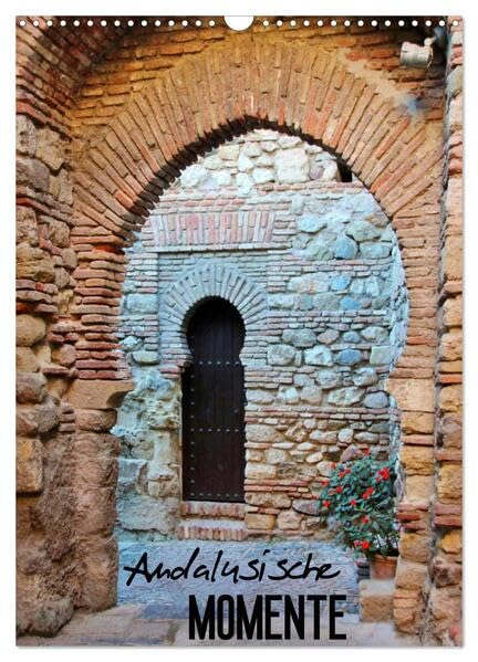 Andalusische Momente (Wandkalender 2026 DIN A3 hoch), CALVENDO Monatskalender: Südspanische Impressionen (CALVENDO Orte) Leisure, Home & Garden
