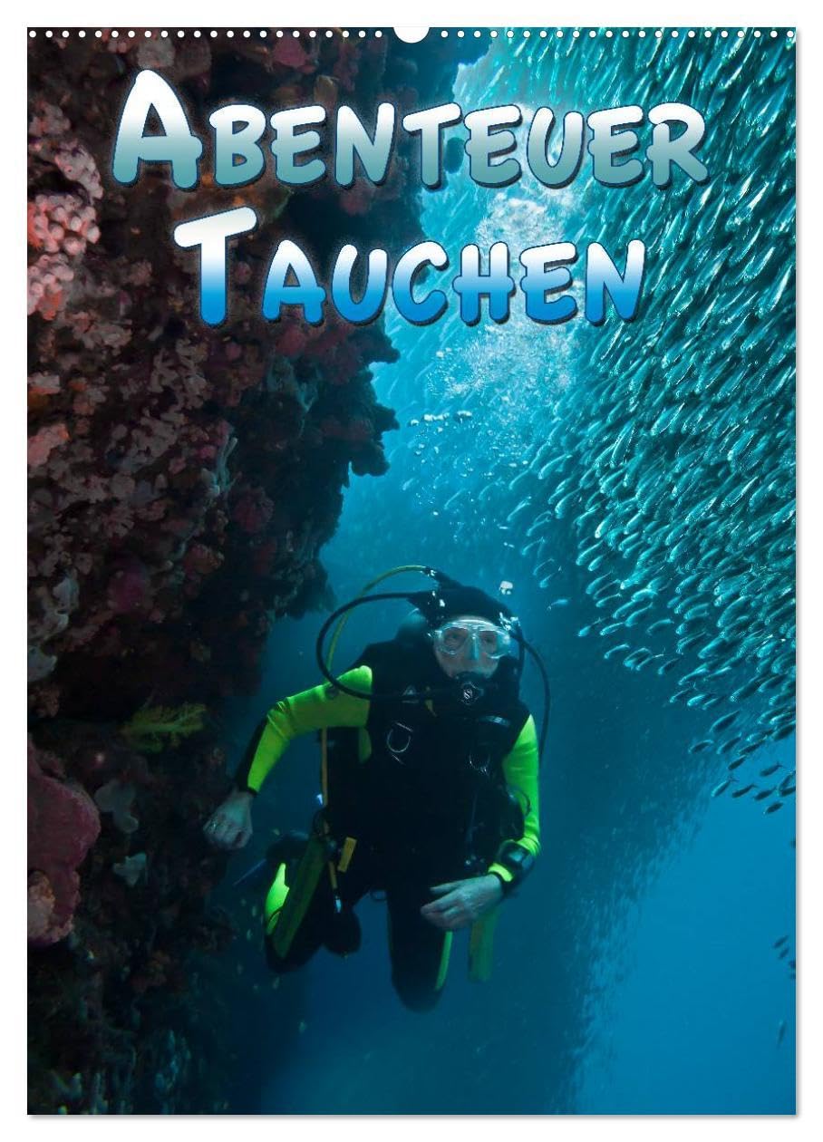 Abenteuer Tauchen (Wandkalender 2026 DIN A2 hoch), CALVENDO Monatskalender: Faszinierende Unterwasseraufnahmen von kleinen und großen unbekannten Lebewesen der Ozeane (CALVENDO Tiere) Natural Sciences