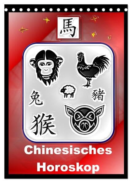 Chinesisches Horoskop (Tischkalender 2026 DIN A5 hoch), CALVENDO Monatskalender: Die zwölf Tierkreiszeichen der Chinesischen Astrologie (CALVENDO Glaube) Living & Furnishing