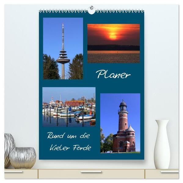 Rund um die Kieler Förde / Planer (hochwertiger Premium Wandkalender 2026 DIN A2 hoch), Kunstdruck in Hochglanz: Planen Sie Ihre Termine mit Blick auf die schöne Kieler Förde (CALVENDO Orte) Leisure, Home & Garden