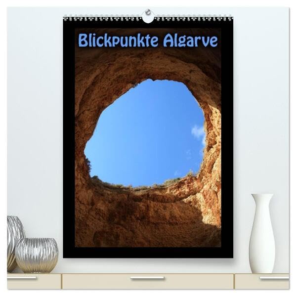 Blickpunkte Algarve (hochwertiger Premium Wandkalender 2026 DIN A2 hoch), Kunstdruck in Hochglanz: Blickpunkte Algarve - Fotografien von der Küste Portugals (CALVENDO Orte) Leisure, Home & Garden