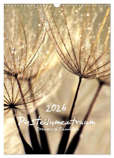 Pusteblumentraum - Dreams of Dandelion (Wandkalender 2026 DIN A3 hoch), CALVENDO Monatskalender: Wunderschöne Makroaufnahmen der Pusteblume mit außergewöhnlicher Perspektive (CALVENDO Natur) Film, Art & Culture