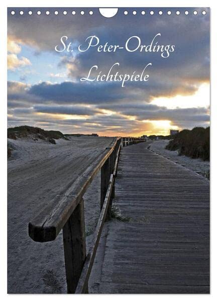 St. Peter-Ordings Lichtspiele (Wandkalender 2026 DIN A4 hoch), CALVENDO Monatskalender: Stimmungsvolle Lichtspiele am Strand (CALVENDO Natur) Film, Art & Culture