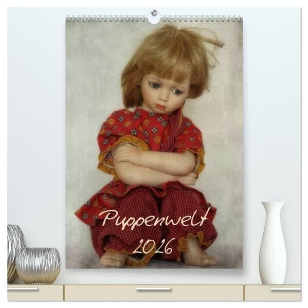 Puppenwelt 2026 (hochwertiger Premium Wandkalender 2026 DIN A2 hoch), Kunstdruck in Hochglanz: Ein kleines Repertoire von Puppenbildern, präsentiert in einzigartiger Optik (CALVENDO Kunst) Social Sciences