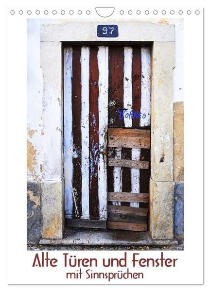 Alte Türen und Fenster mit Sinnsprüchen (Wandkalender 2026 DIN A4 hoch), CALVENDO Monatskalender: Momentaufnahmen eines Urlaubs in Portugal (CALVENDO Orte) Leisure, Home & Garden