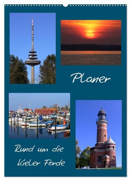 Rund um die Kieler Förde / Planer (Wandkalender 2026 DIN A2 hoch), CALVENDO Monatskalender: Planen Sie Ihre Termine mit Blick auf die schöne Kieler Förde (CALVENDO Orte) Leisure, Home & Garden