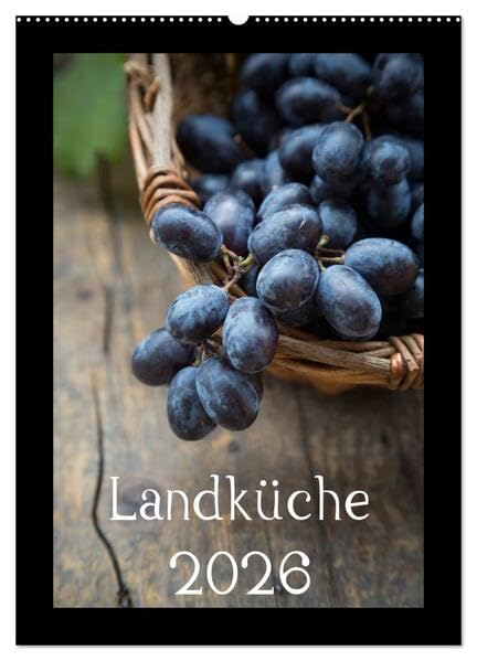 Landküche (Wandkalender 2026 DIN A2 hoch), CALVENDO Monatskalender: Natürlich durchs Küchenjahr (CALVENDO Lifestyle) Leisure, Home & Garden