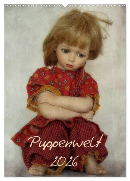 Puppenwelt 2026 (Wandkalender 2026 DIN A2 hoch), CALVENDO Monatskalender: Ein kleines Repertoire von Puppenbildern, präsentiert in einzigartiger Optik (CALVENDO Kunst) Social Sciences