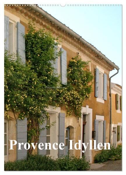 Provence Idyllen (Wandkalender 2026 DIN A2 hoch), CALVENDO Monatskalender: bezaubernde Sujets der Provence (CALVENDO Orte) Film, Art & Culture