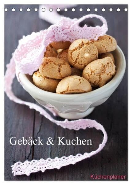 Gebäck und Kuchen Küchenplaner (Tischkalender 2026 DIN A5 hoch), CALVENDO Monatskalender: Gebäck und Kuchen zum Anbeissen (CALVENDO Lifestyle) Social Sciences
