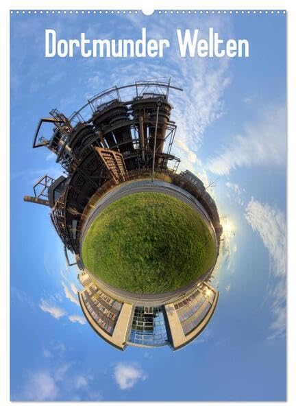 Dortmunder Welten (Wandkalender 2026 DIN A2 hoch), CALVENDO Monatskalender: 360° Polarpanoramen aus Dortmund (CALVENDO Orte) Photography