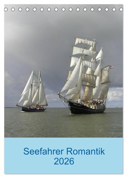 Seefahrer Romantik 2026 (Tischkalender 2026 DIN A5 hoch), CALVENDO Monatskalender: Eine Bilderreise zu historischen Segelschiffen (CALVENDO Mobilitaet) Books