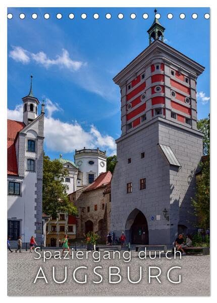 Spaziergang durch Augsburg (Tischkalender 2026 DIN A5 hoch), CALVENDO Monatskalender: Stadtansichten der Schwäbischen Metropole (CALVENDO Orte) Calendars