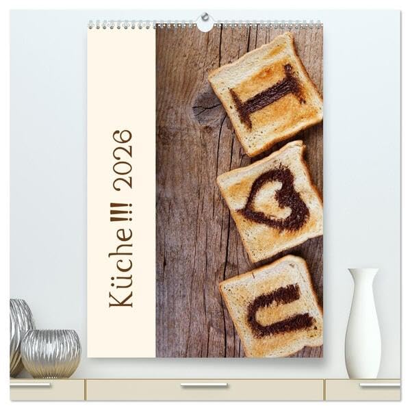 Küche !!! 2026 (hochwertiger Premium Wandkalender 2026 DIN A2 hoch), Kunstdruck in Hochglanz: Ein schöne Kalender mit Küchenmotiven (CALVENDO Lifestyle) Leisure, Home & Garden
