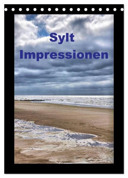 Sylt Impressionen (Tischkalender 2026 DIN A5 hoch), CALVENDO Monatskalender: Eindrücke von einer Trauminsel (CALVENDO Orte) Social Sciences