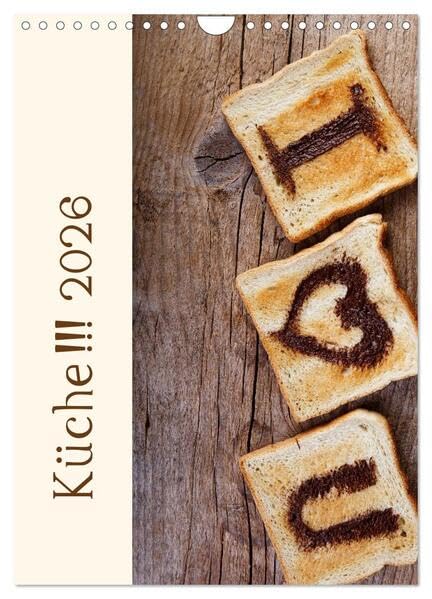 Küche !!! 2026 (Wandkalender 2026 DIN A4 hoch), CALVENDO Monatskalender: Ein schöne Kalender mit Küchenmotiven (CALVENDO Lifestyle) Leisure, Home & Garden