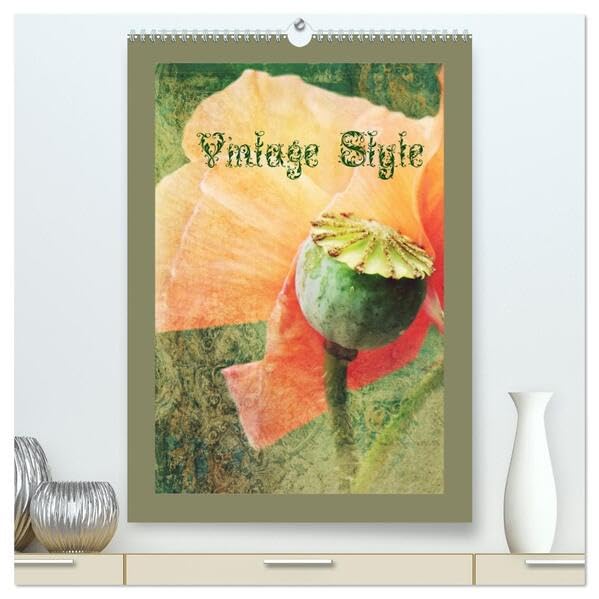 Vintage Style (hochwertiger Premium Wandkalender 2026 DIN A2 hoch), Kunstdruck in Hochglanz: Stillleben im Vintage Style (CALVENDO Natur) Film, Art & Culture