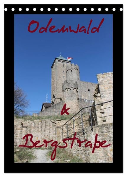 Odenwald & Bergstraße (Tischkalender 2026 DIN A5 hoch), CALVENDO Monatskalender: Mit der Kamera durch den Odenwald (CALVENDO Orte) Calendars