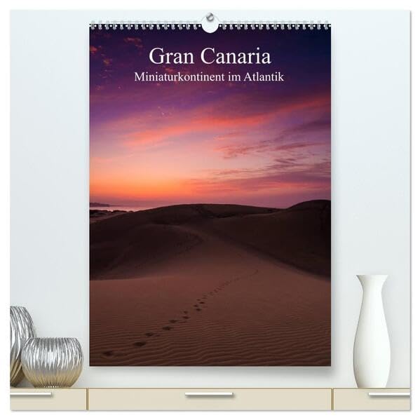 Gran Canaria - Miniaturkontinent im Atlantik (hochwertiger Premium Wandkalender 2026 DIN A2 hoch), Kunstdruck in Hochglanz: Landschaftsimpressionen der drittgrößten Kanarischen Insel (CALVENDO Orte) Leisure, Home & Garden