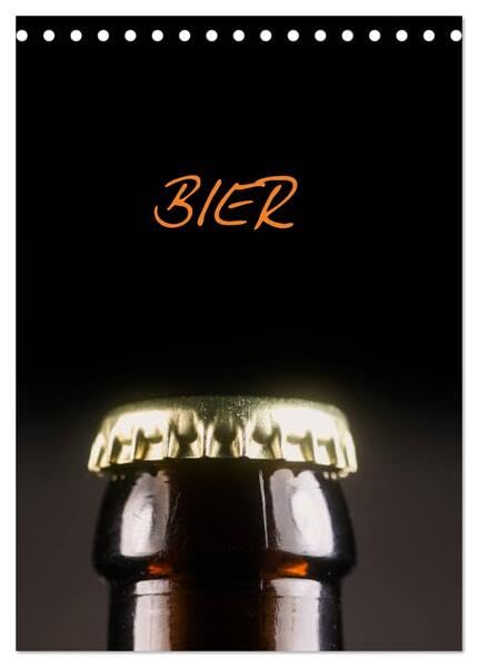 Bier (Tischkalender 2026 DIN A5 hoch), CALVENDO Monatskalender: Fotografien rund um das Bier, Hopfen,Brotzeit (CALVENDO Lifestyle) Leisure, Home & Garden