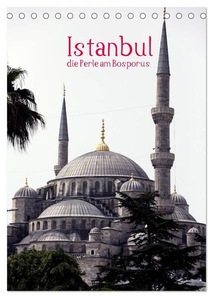 Istanbul, die Perle am Bosporus (Tischkalender 2026 DIN A5 hoch), CALVENDO Monatskalender: Istanbul, einzige Stadt auf zwei Kontinenten mit seinen ... Sehenswürdigkeiten. (CALVENDO Orte) Leisure, Home & Garden