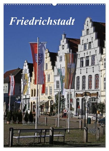 Friedrichstadt (Wandkalender 2026 DIN A2 hoch), CALVENDO Monatskalender: Zwischen Giebeln und Grachten (CALVENDO Orte) Calendars