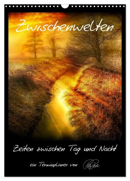 Terminplaner - Zwischenwelten, Zeiten zwischen Tag und Nacht (Wandkalender 2026 DIN A3 hoch), CALVENDO Monatskalender: Folgen Sie dem Fotokünstler ... Licht und zauberhafte Farben (CALVENDO Kunst) Living & Furnishing