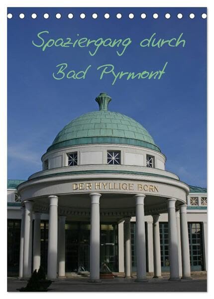 Spaziergang durch Bad Pyrmont (Tischkalender 2026 DIN A5 hoch), CALVENDO Monatskalender: Das Fürstenbad im Weserbergland (CALVENDO Orte) Leisure, Home & Garden