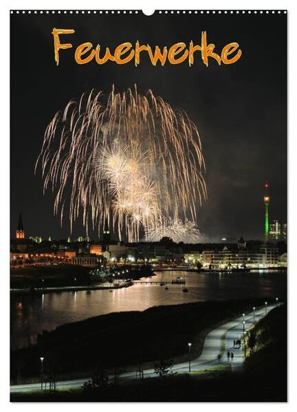Feuerwerke Terminplaner (Wandkalender 2026 DIN A2 hoch), CALVENDO Monatskalender: Feuerwerke - Phantastische Höhenfeuerwerke mit spektakulären Feuerwerksmotiven (CALVENDO Kunst) Film, Art & Culture