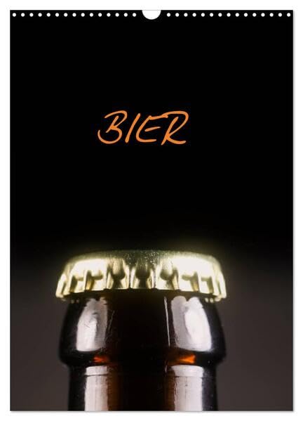 Bier (Wandkalender 2026 DIN A3 hoch), CALVENDO Monatskalender: Fotografien rund um das Bier, Hopfen,Brotzeit (CALVENDO Lifestyle) Leisure, Home & Garden