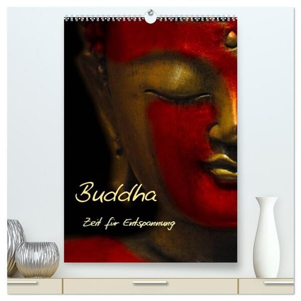 Buddha - Zeit für Entspannung (hochwertiger Premium Wandkalender 2026 DIN A2 hoch), Kunstdruck in Hochglanz: Wellness für die Seele (CALVENDO Glaube) Lifestyle