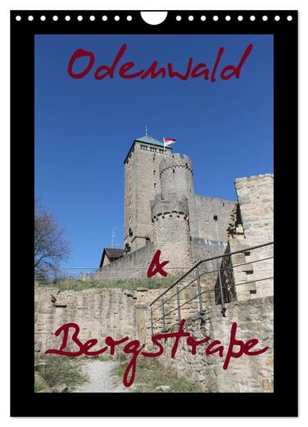 Odenwald & Bergstraße (Wandkalender 2026 DIN A4 hoch), CALVENDO Monatskalender: Mit der Kamera durch den Odenwald (CALVENDO Orte) Calendars