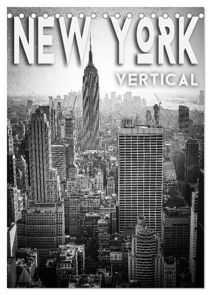 New York Vertical (Tischkalender 2026 DIN A5 hoch), CALVENDO Monatskalender: Die New Yorker Wolkenkratzer sind ein Wahrzeichen von vielen. Die ... viele Besucher gerne erleben. (CALVENDO Orte) Calendars