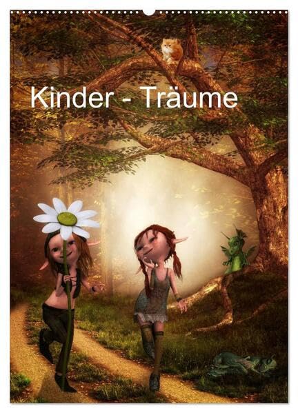 Kinder - Träume (Wandkalender 2026 DIN A2 hoch), CALVENDO Monatskalender: Kinder träumen von einer schönen, märchenhaften Welt,mit großen und kleinen Freunden (CALVENDO Spass) Contemporary literature
