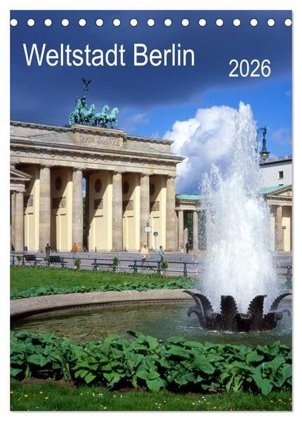 Weltstadt Berlin (Tischkalender 2026 DIN A5 hoch), CALVENDO Monatskalender: eine Metropole mit vielen Gesichtern (CALVENDO Orte) Calendars