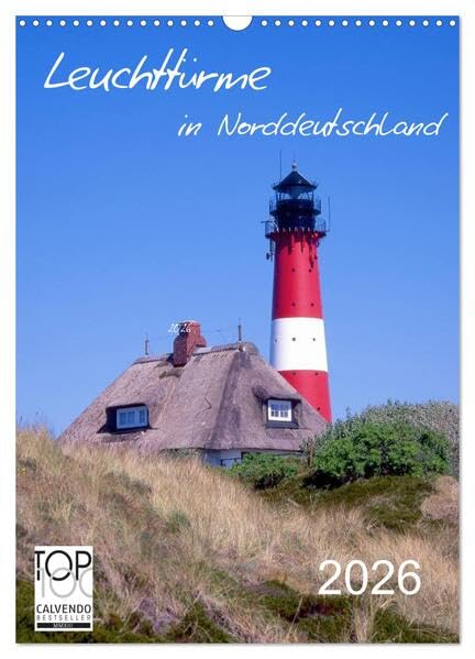 Leuchttürme in Norddeutschland (Wandkalender 2026 DIN A3 hoch), CALVENDO Monatskalender: Leuchttürme der Elbe und an der Küste der Nord-und Ostsee (CALVENDO Technologie) Books