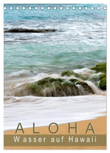 Aloha - Wasser auf Hawaii (Tischkalender 2026 DIN A5 hoch), CALVENDO Monatskalender: Traumhafte Bilder aus der wunderschönen Welt von Aloha und Hawaii. (CALVENDO Natur) Leisure, Home & Garden
