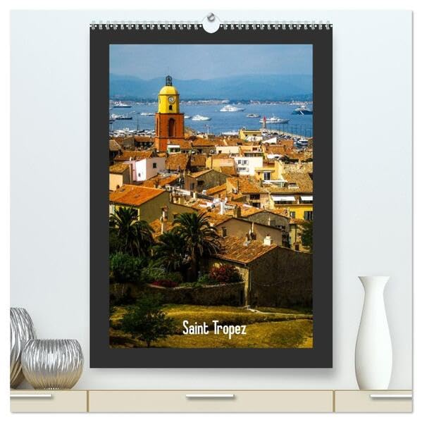 Saint Tropez (hochwertiger Premium Wandkalender 2026 DIN A2 hoch), Kunstdruck in Hochglanz: Eine besinnliche Reise durch Saint Tropez an der Côte d’Azur (CALVENDO Orte) Leisure, Home & Garden