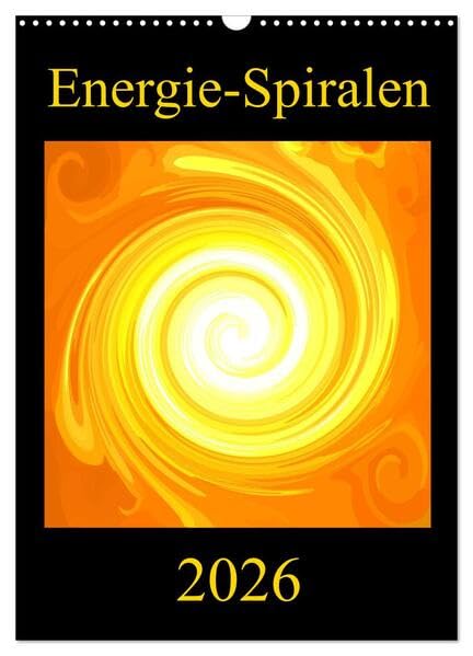 Energie-Spiralen 2026 (Wandkalender 2026 DIN A3 hoch), CALVENDO Monatskalender: Farbenprächtige Energie-Spiralen für mehr Motivation, Harmonie und ... Wohn- und Arbeitsraum. (CALVENDO Gesundheit) Film, Art & Culture