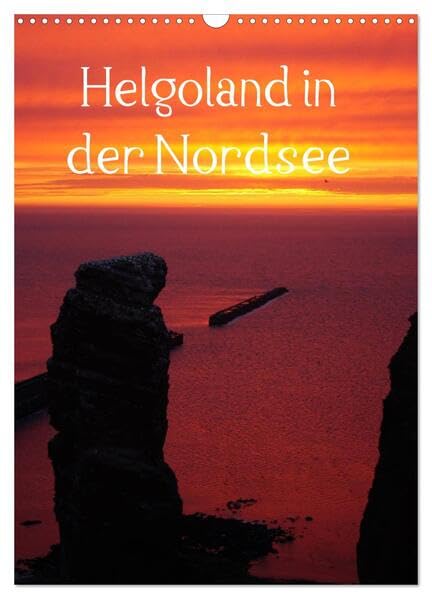 Helgoland in der Nordsee (Wandkalender 2026 DIN A3 hoch), CALVENDO Monatskalender: Hochseeinsel Helgoland in der Nordseemit seiner einzigartigen Natur und Architektur (CALVENDO Natur) Living & Furnishing
