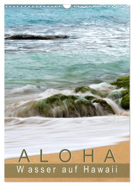 Aloha - Wasser auf Hawaii (Wandkalender 2026 DIN A3 hoch), CALVENDO Monatskalender: Traumhafte Bilder aus der wunderschönen Welt von Aloha und Hawaii. (CALVENDO Natur) Leisure, Home & Garden
