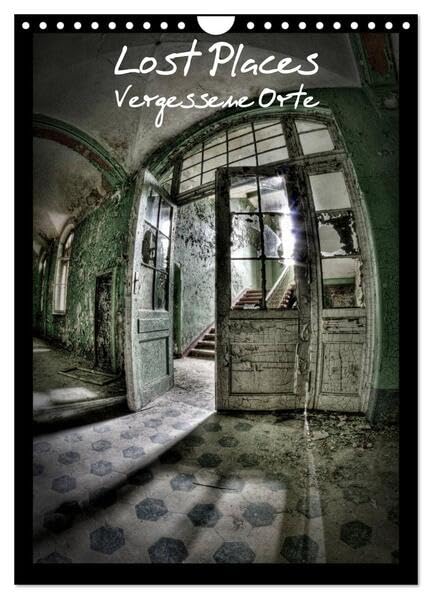 Lost Places Vergessene Orte (Wandkalender 2026 DIN A4 hoch), CALVENDO Monatskalender: Lost Places, 12 spannende Monate (CALVENDO Orte) Leisure, Home & Garden