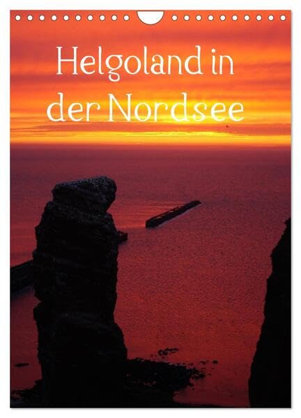 Helgoland in der Nordsee (Wandkalender 2026 DIN A4 hoch), CALVENDO Monatskalender: Hochseeinsel Helgoland in der Nordseemit seiner einzigartigen Natur und Architektur (CALVENDO Natur) Living & Furnishing