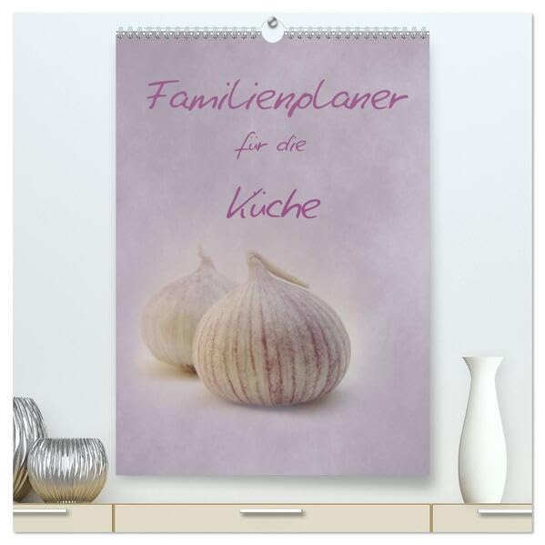 Familienplaner für die Küche. (hochwertiger Premium Wandkalender 2026 DIN A2 hoch), Kunstdruck in Hochglanz: Obst, Gemüse, Gewürze und mehr. (CALVENDO Lifestyle) Leisure, Home & Garden