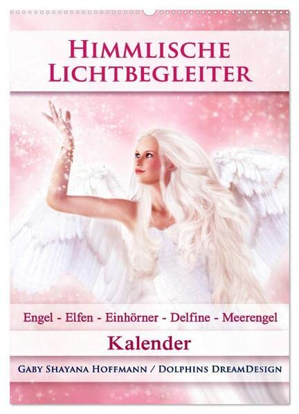 Himmlische Lichtbegleiter - Kalender (Wandkalender 2026 DIN A2 hoch), CALVENDO Monatskalender: Zauberhafte Engel, Elfen/Feen, Einhörner, Delfine und Meerengel (CALVENDO Gesundheit) Lifestyle