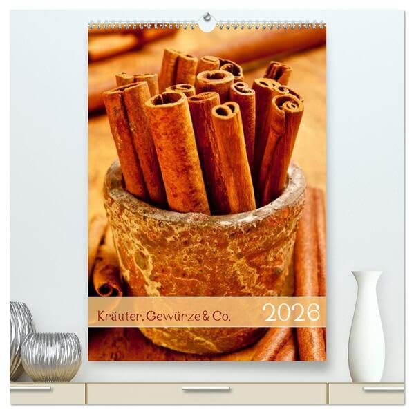 Kräuter, Gewürze & Co. 2026 (hochwertiger Premium Wandkalender 2026 DIN A2 hoch), Kunstdruck in Hochglanz: Naturprodukte für schmackhaftes Aroma (CALVENDO Lifestyle) Computer Science