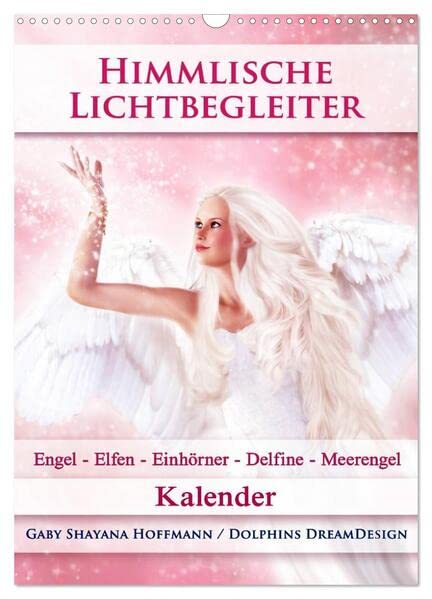 Himmlische Lichtbegleiter - Kalender (Wandkalender 2026 DIN A3 hoch), CALVENDO Monatskalender: Zauberhafte Engel, Elfen/Feen, Einhörner, Delfine und Meerengel (CALVENDO Gesundheit) Lifestyle