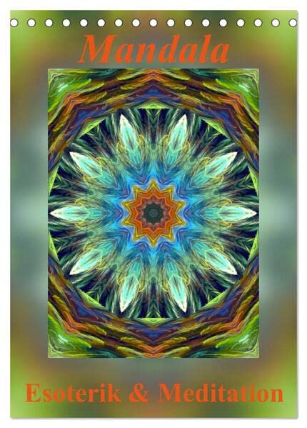 Mandala - Esoterik & Meditation (Tischkalender 2026 DIN A5 hoch), CALVENDO Monatskalender: Mandalas sind Energiebilder und geben Kraft, Ruhe und Entspannung für Körper und Seele. (CALVENDO Gesundheit) Social Sciences